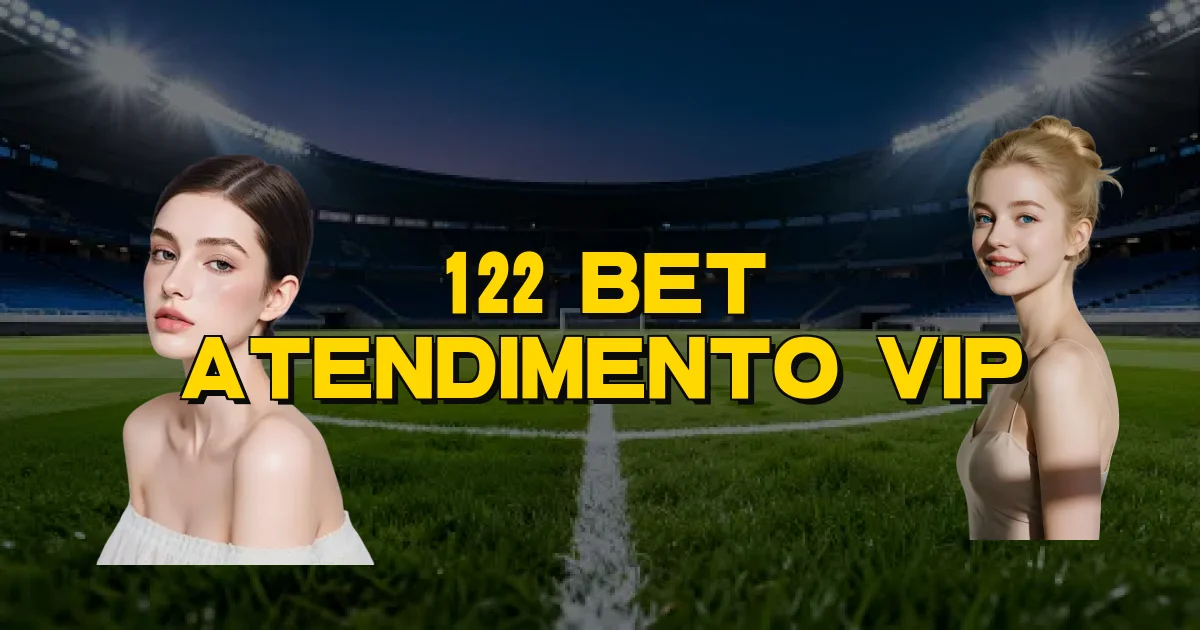 122 Bet Atendimento Vip Oficial
