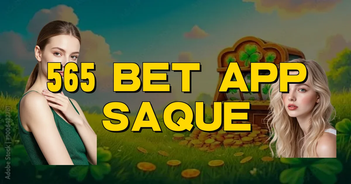 565 Bet App Saque Oficial