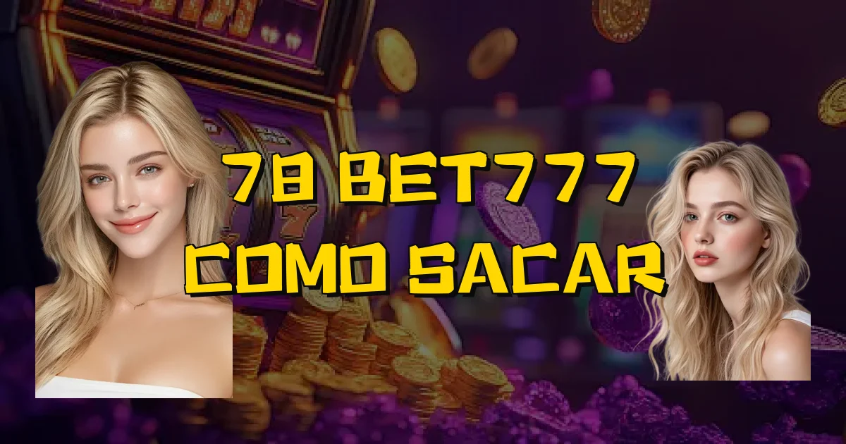 78 Bet777 Como Sacar Oficial