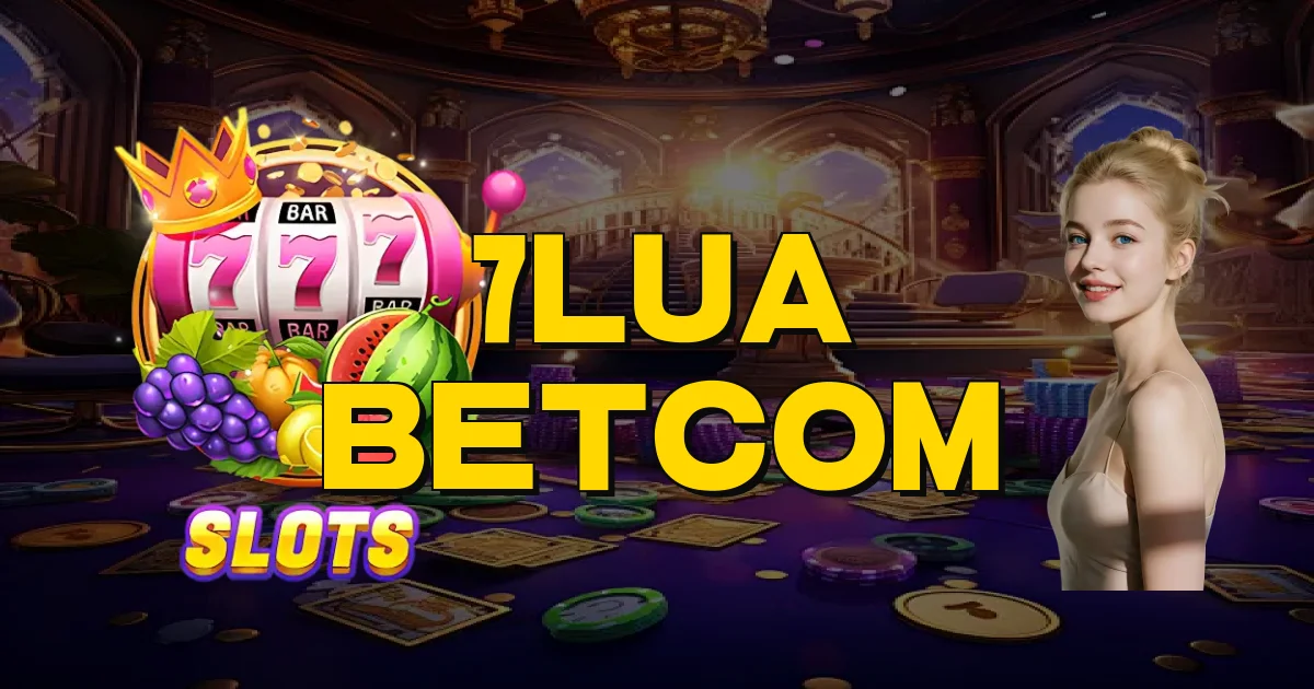 7Lua Betcom Oficial