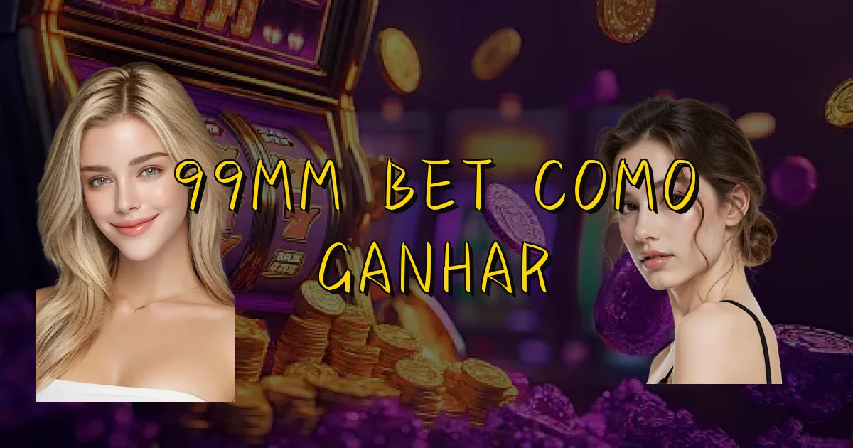 99Mm Bet Como Ganhar Oficial