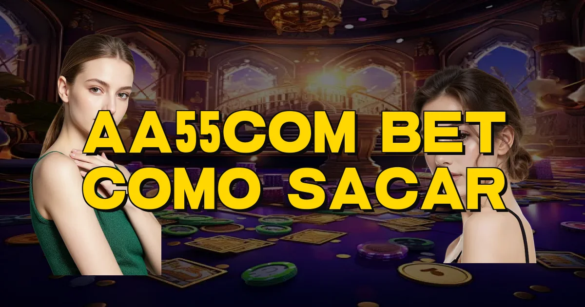 Aa55Com Bet Como Sacar Oficial