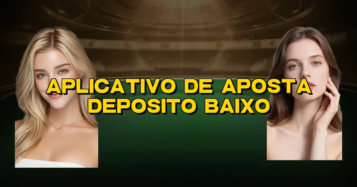 Aplicativo De Aposta Deposito Baixo Oficial