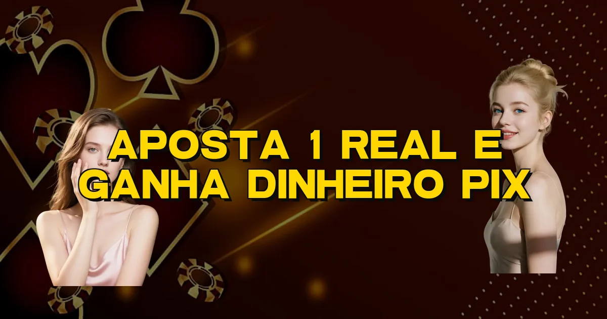 Aposta 1 Real E Ganha Dinheiro Pix Oficial
