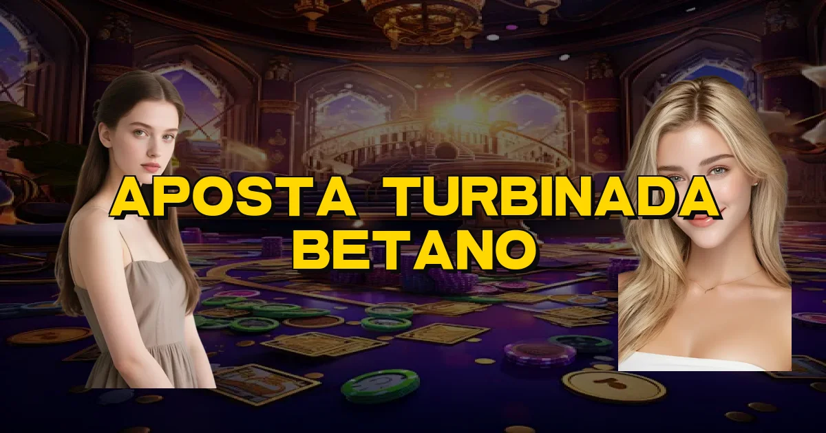 Aposta Turbinada Betano Oficial