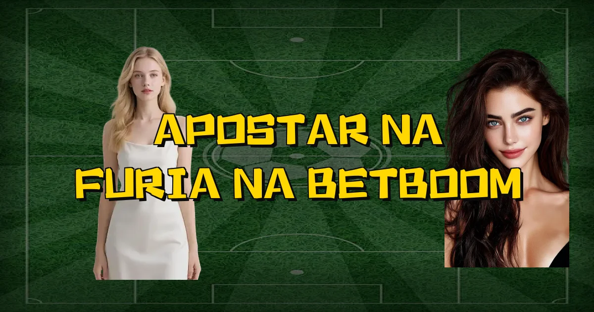 Apostar Na Furia Na Betboom Oficial