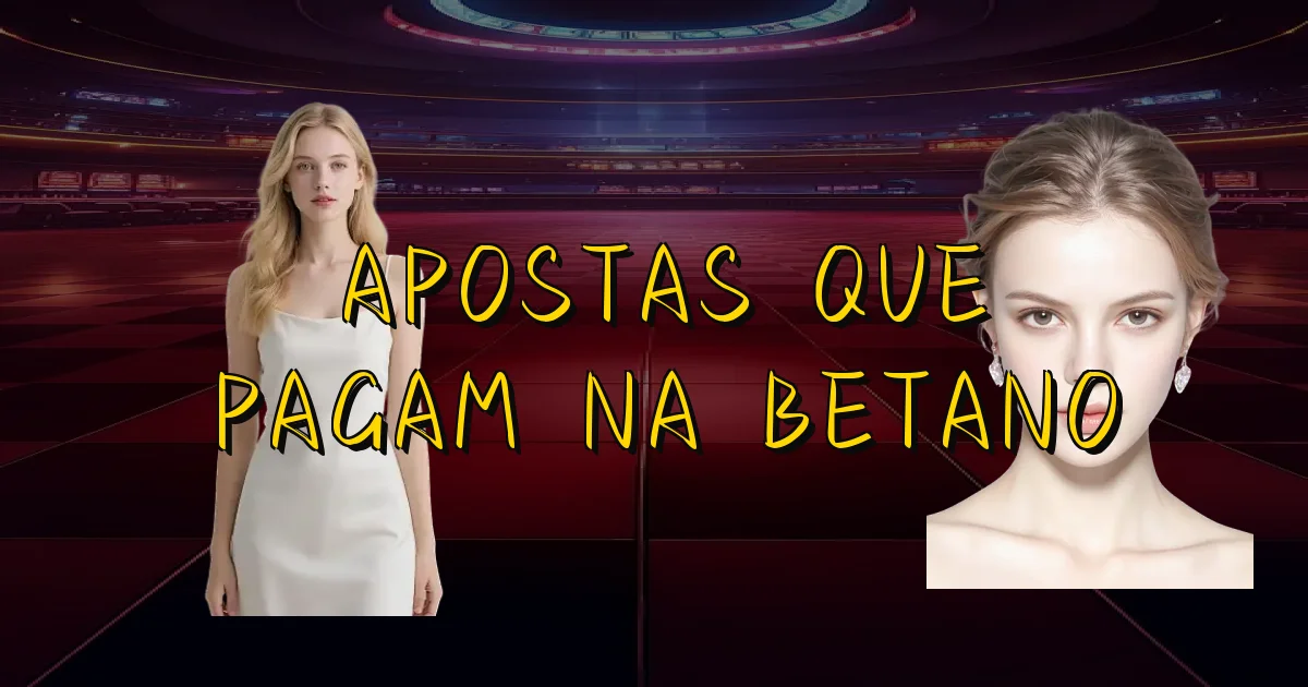 Apostas Que Pagam Na Betano Oficial