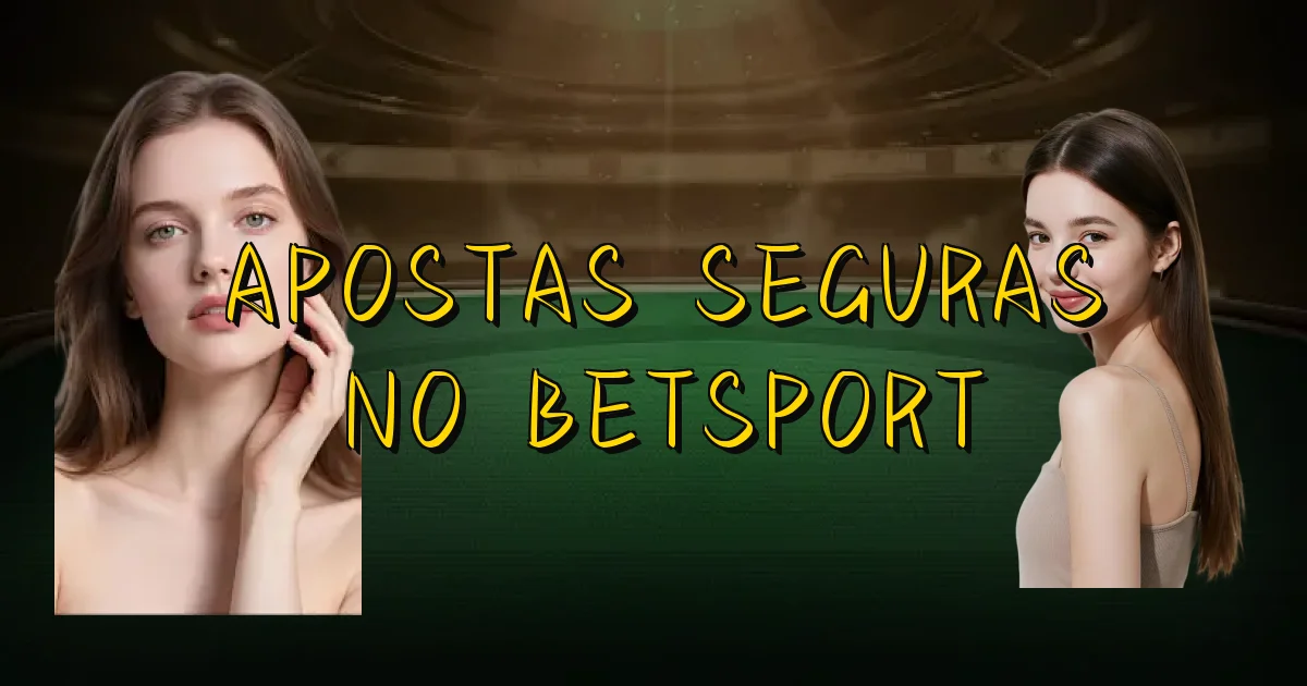 Apostas Seguras No Betsport Oficial