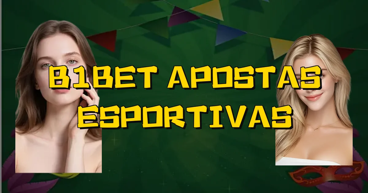 B1Bet Apostas Esportivas Oficial