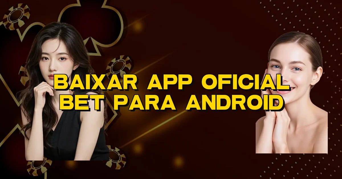 Baixar App Oficial Bet Para Android Oficial