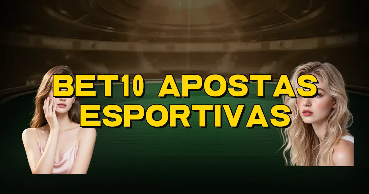 Bet10 Apostas Esportivas Oficial