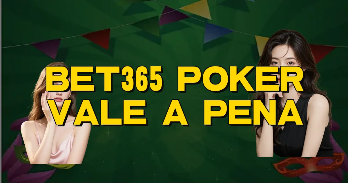 Bet365 Poker Vale A Pena Oficial