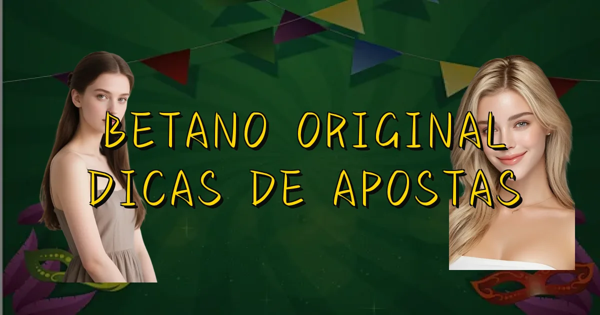 Betano Original Dicas De Apostas Oficial
