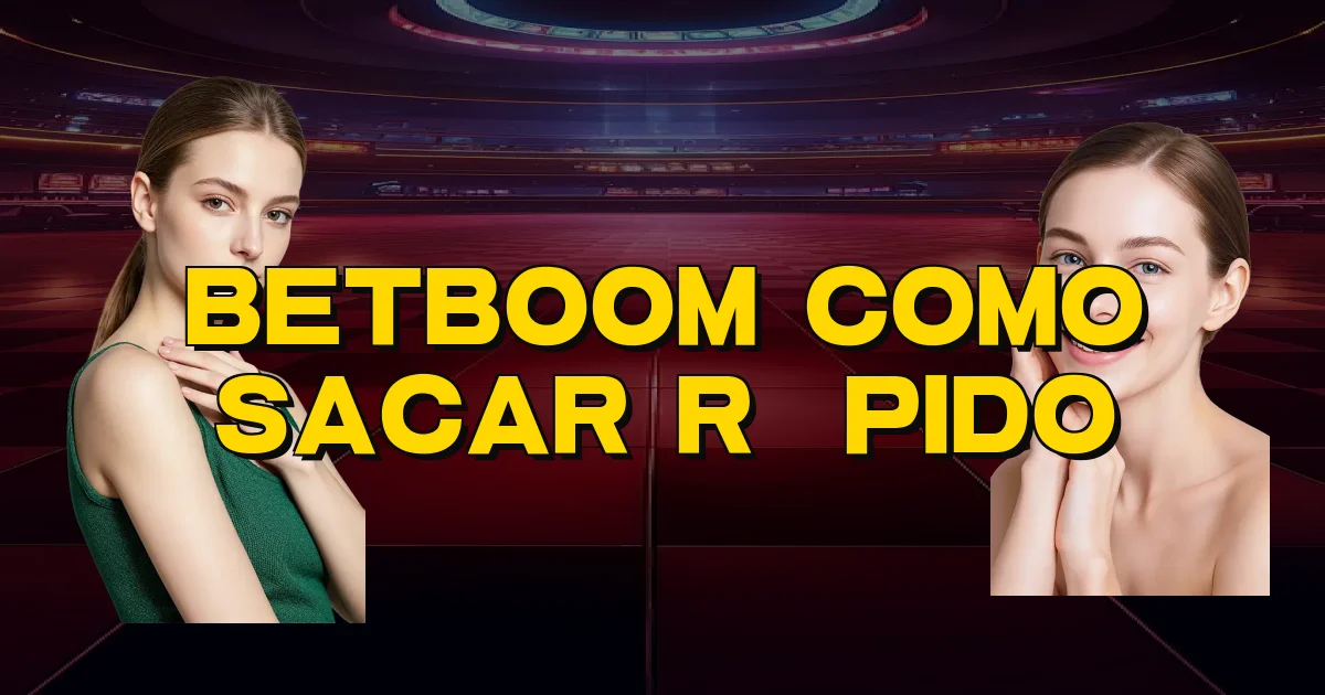 Betboom Como Sacar Rápido Oficial