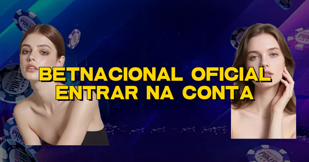 Betnacional Oficial Entrar Na Conta Oficial