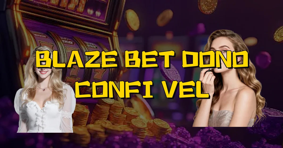 Blaze Bet Dono Confiável Oficial