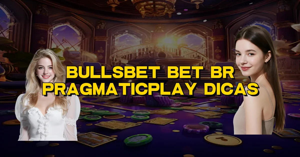 Bullsbet Bet Br Pragmaticplay Dicas Oficial