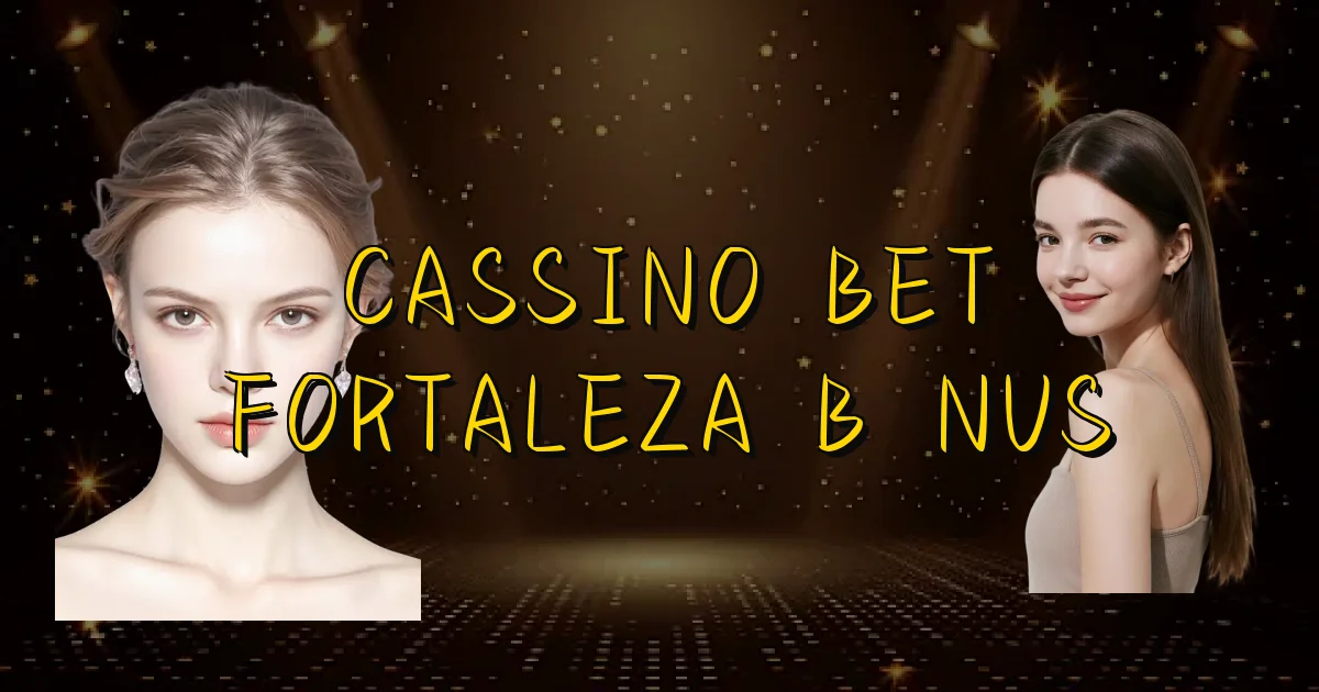 Cassino Bet Fortaleza Bônus Oficial