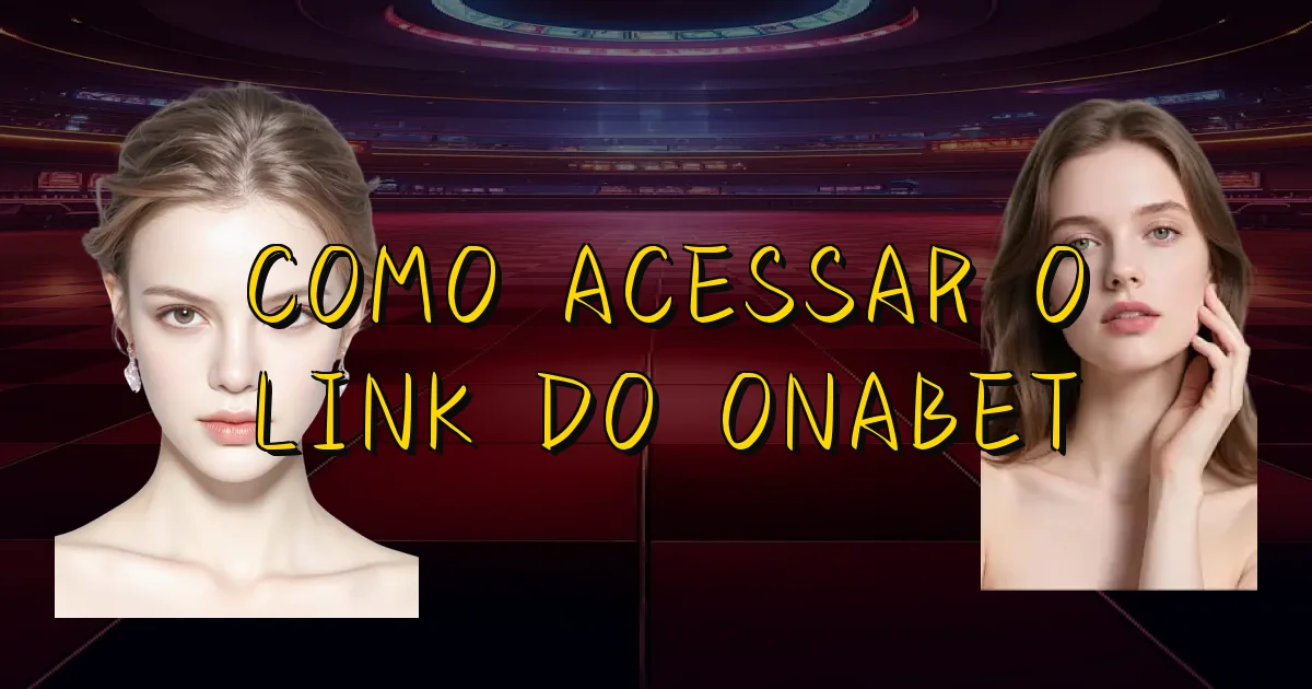 Como Acessar O Link Do Onabet Oficial