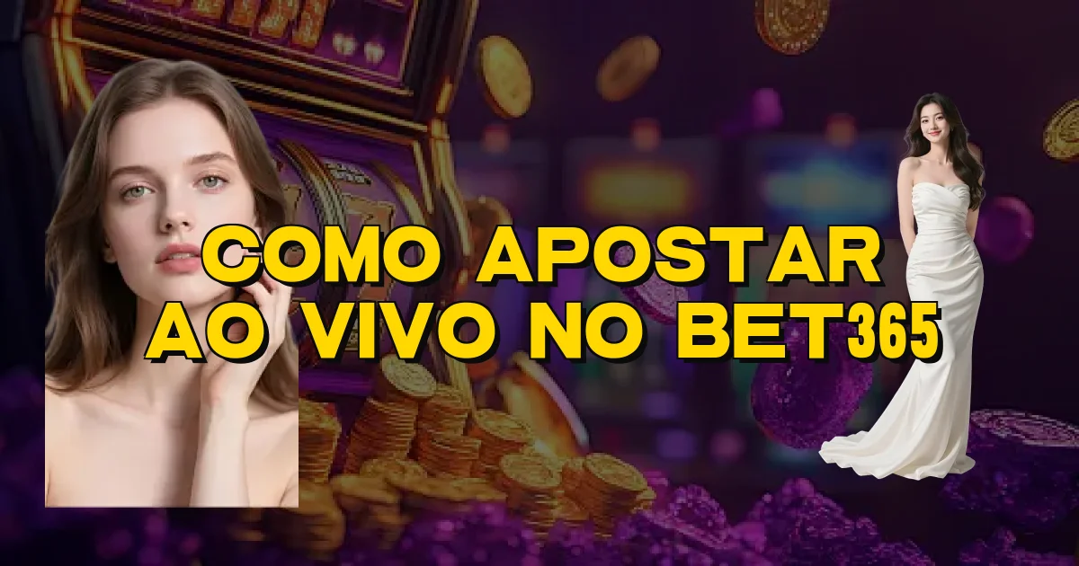 Como Apostar Ao Vivo No Bet365 Oficial