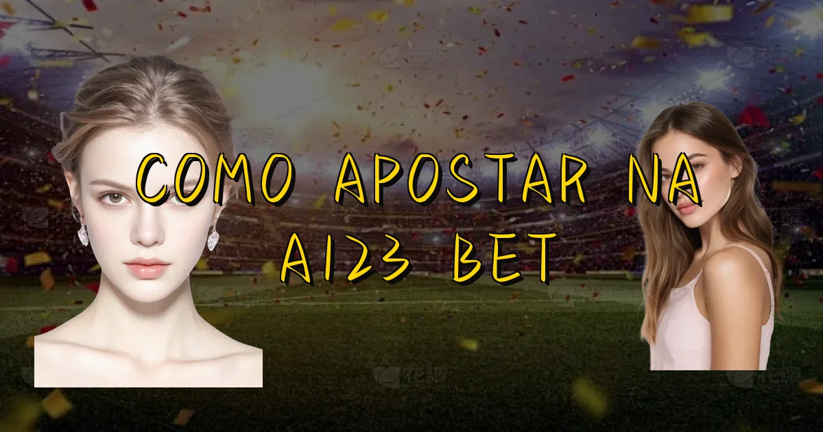 Como Apostar Na A123 Bet Oficial