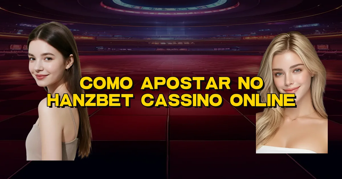 Como Apostar No Hanzbet Cassino Online Oficial