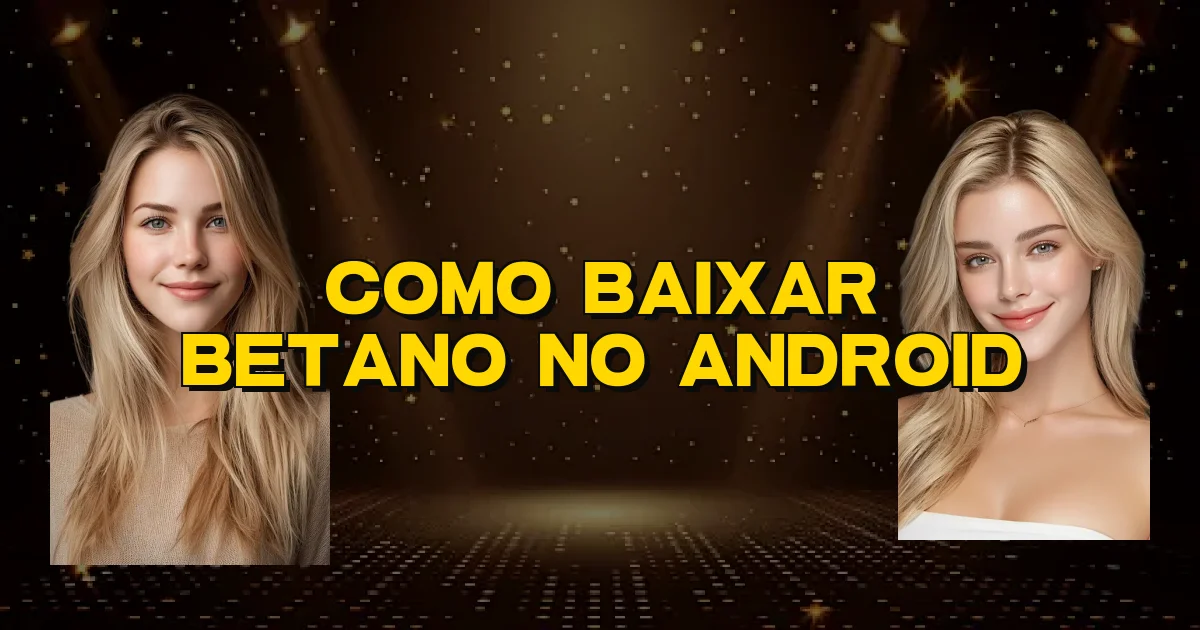 Como Baixar Betano No Android Oficial
