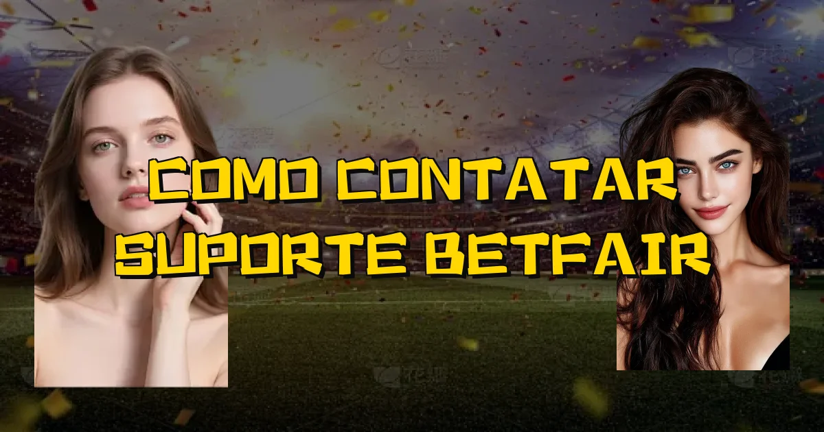 Como Contatar Suporte Betfair Oficial