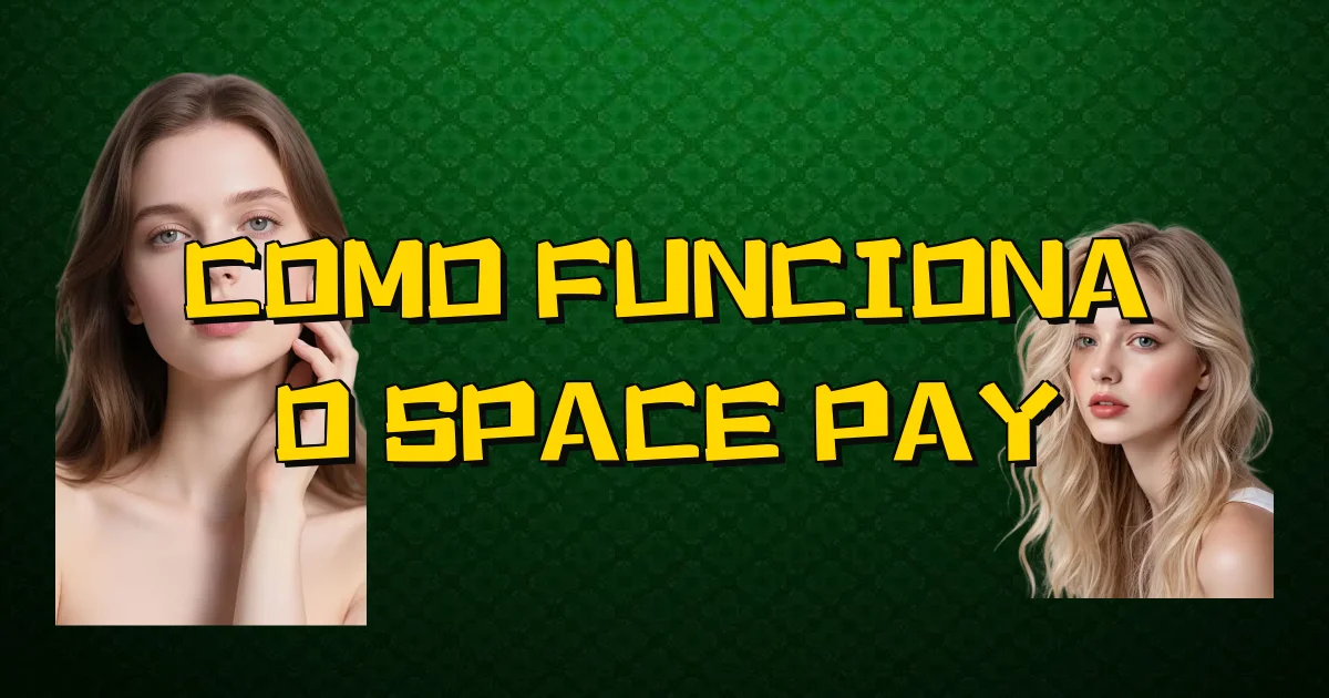 Como Funciona O Space Pay Oficial