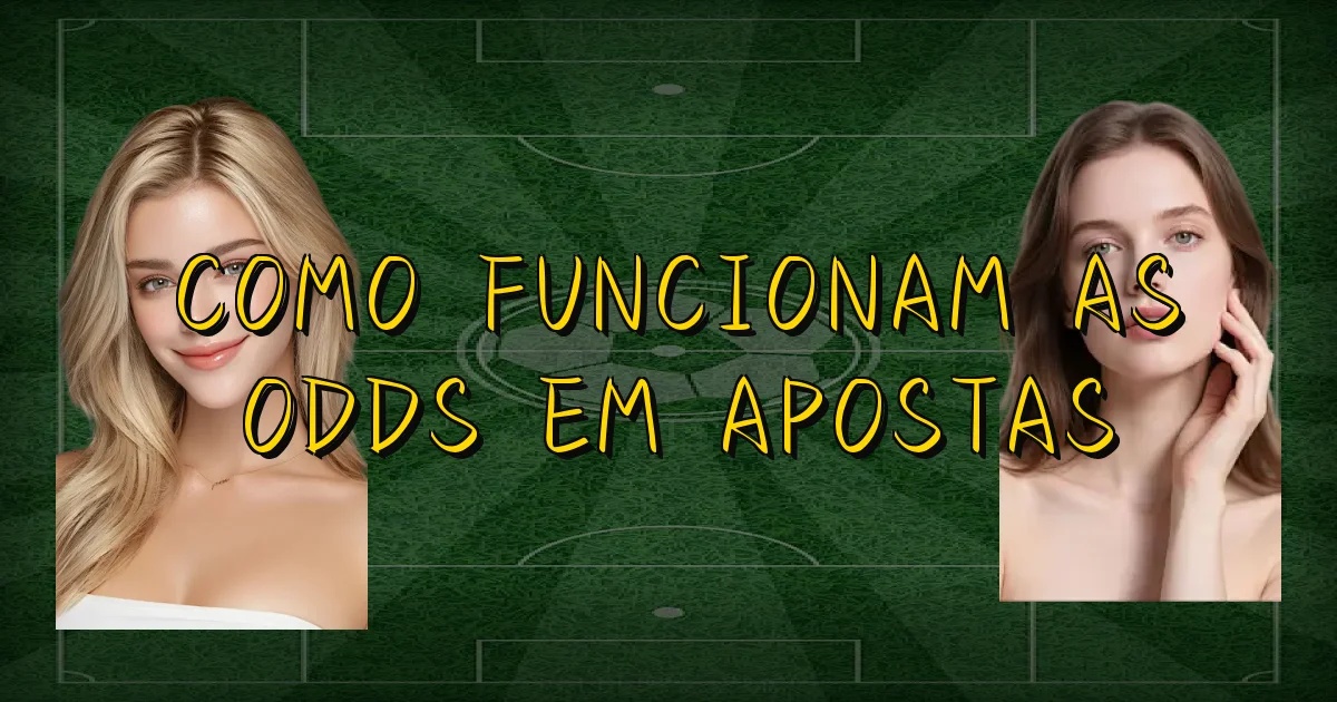 Como Funcionam As Odds Em Apostas Oficial