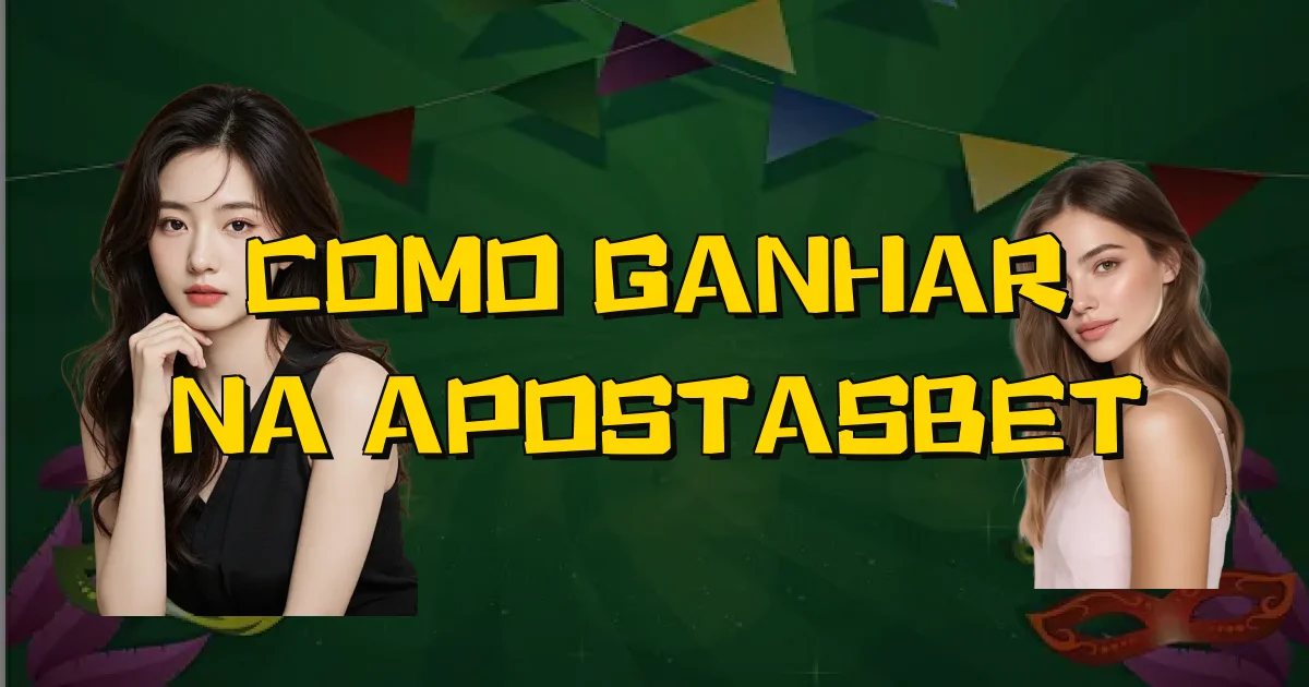 Como Ganhar Na Apostasbet Oficial