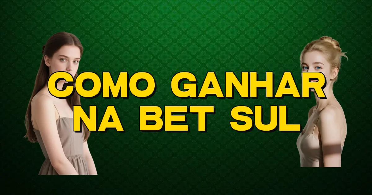 Como Ganhar Na Bet Sul Oficial