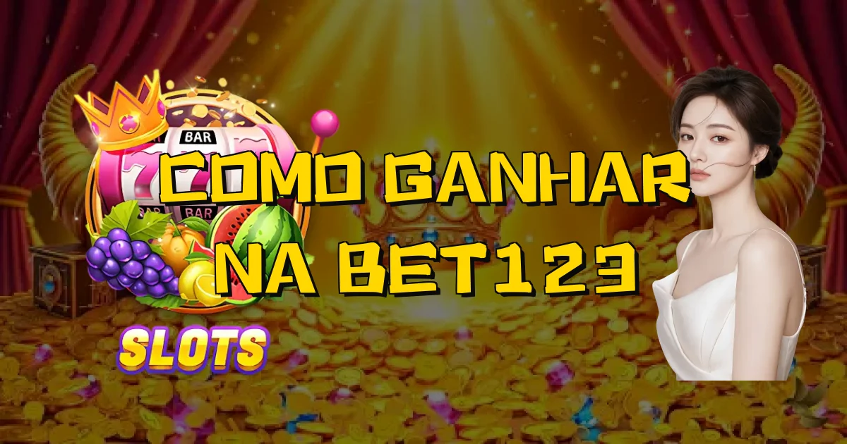 Como Ganhar Na Bet123 Oficial