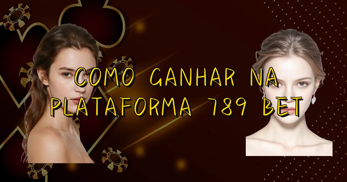 Como Ganhar Na Plataforma 789 Bet Oficial