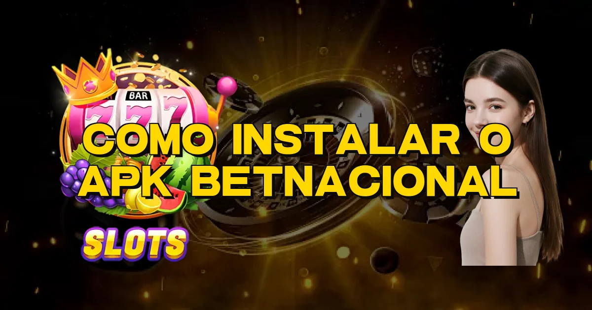 Como Instalar O Apk Betnacional Oficial