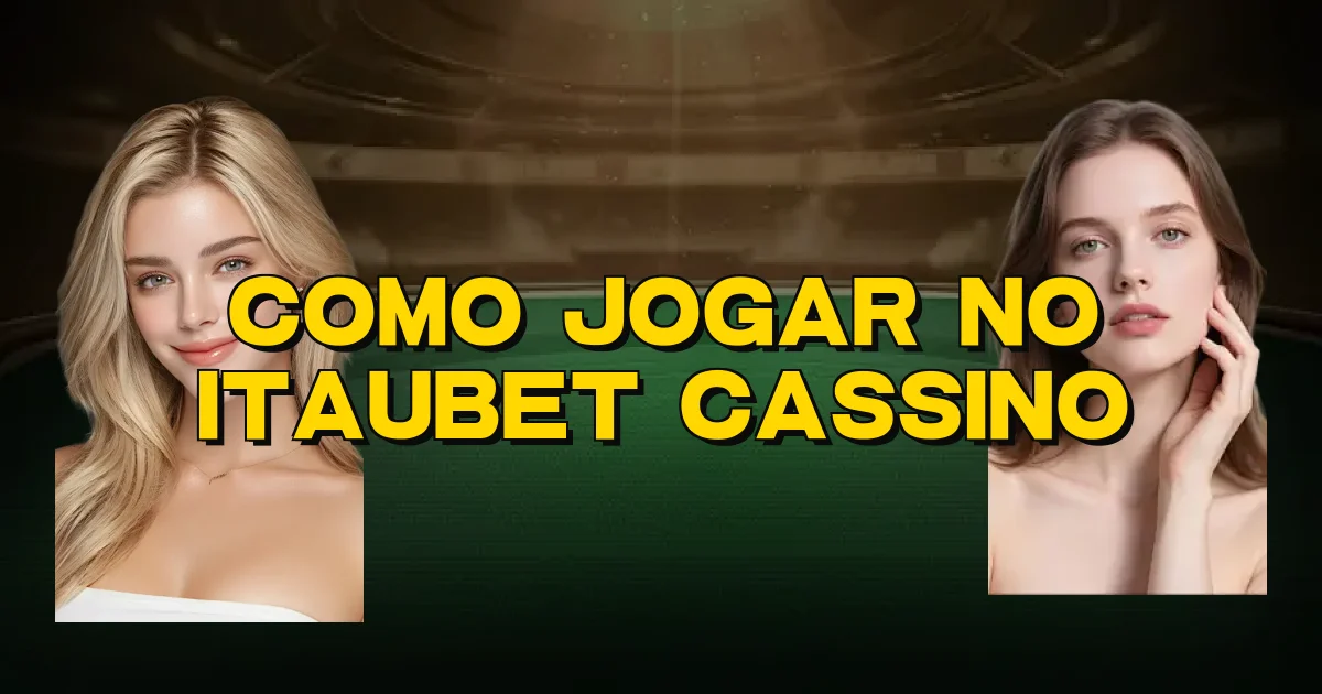 Como Jogar No Itaubet Cassino Oficial