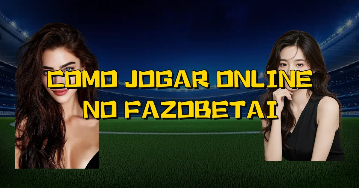 Como Jogar Online No Fazobetai Oficial