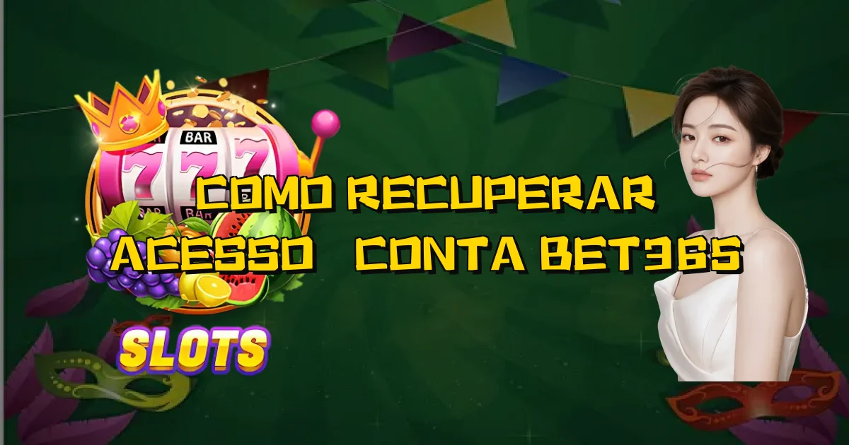 Como Recuperar Acesso À Conta Bet365 Oficial