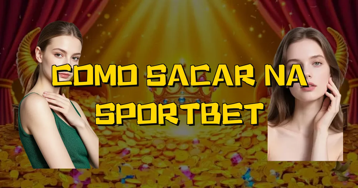 Como Sacar Na Sportbet Oficial