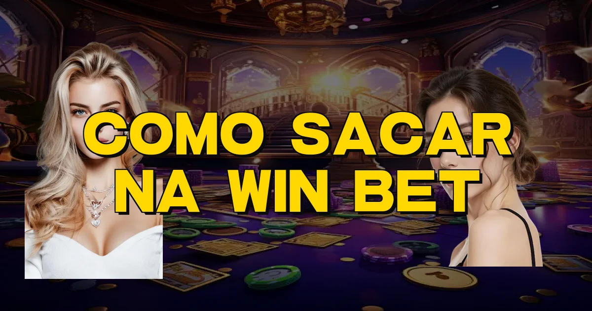 Como Sacar Na Win Bet Oficial