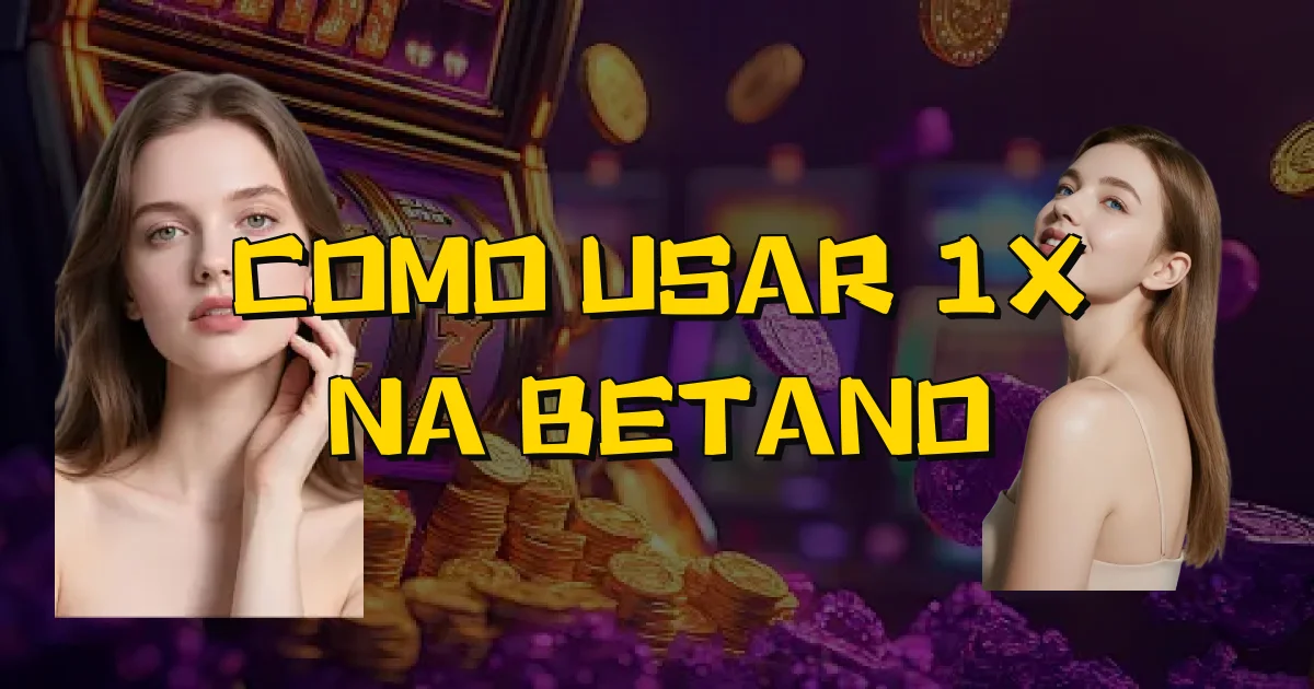 Como Usar 1X Na Betano Oficial