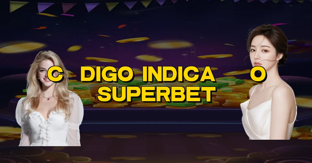 Código Indicação Superbet Oficial