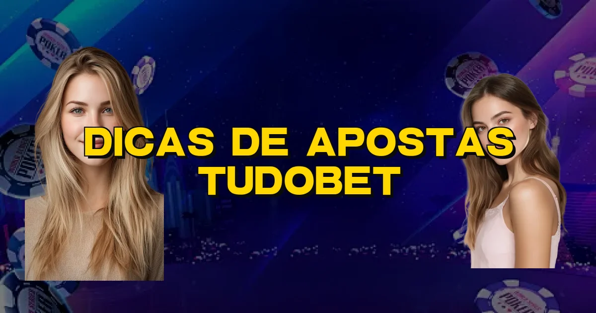 Dicas De Apostas Tudobet Oficial