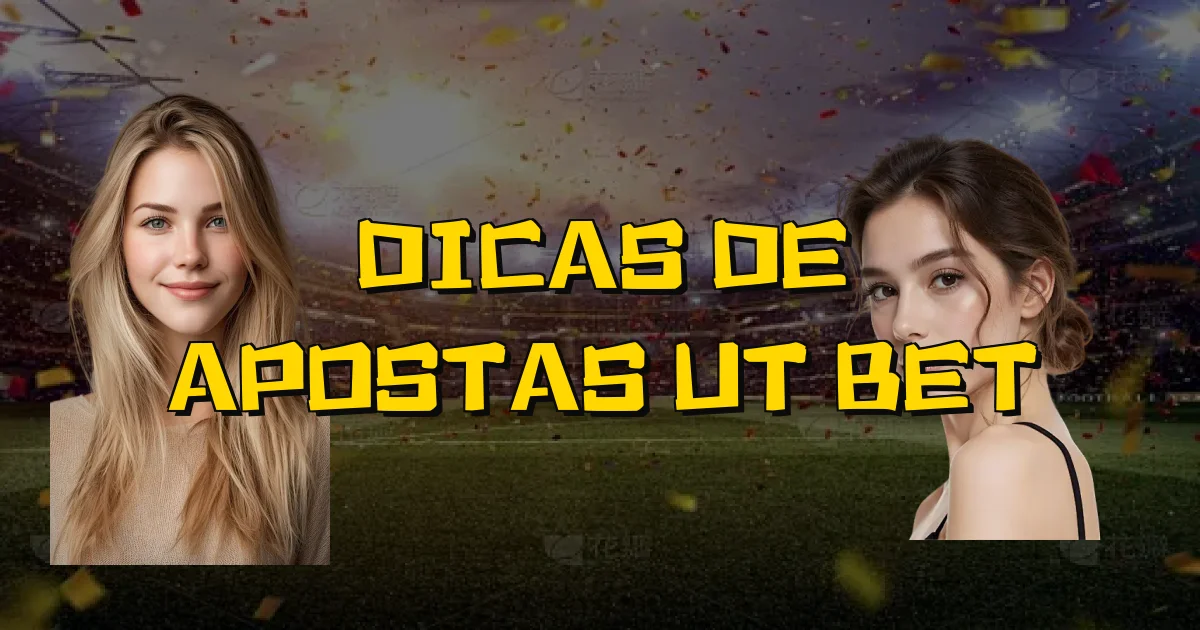 Dicas De Apostas Ut Bet Oficial