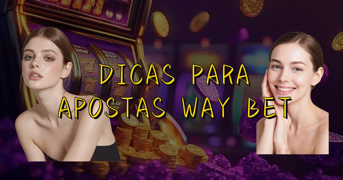 Dicas Para Apostas Way Bet Oficial