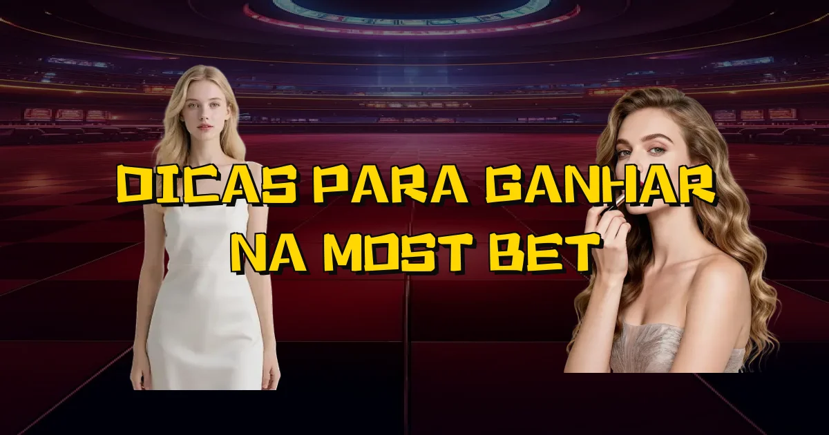 Dicas Para Ganhar Na Most Bet Oficial