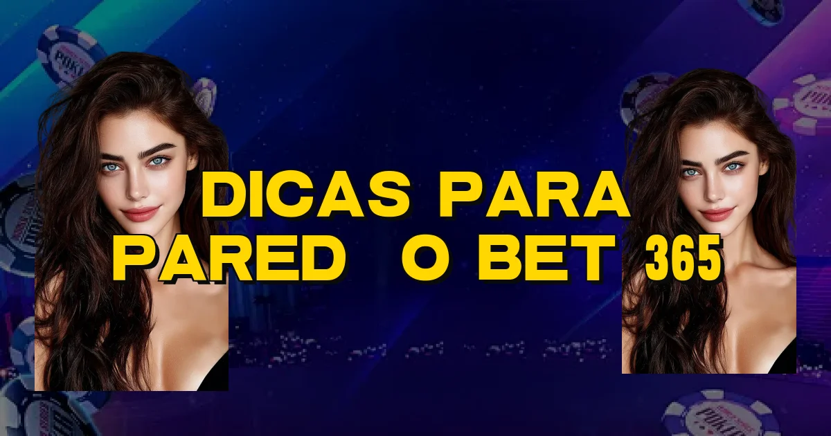 Dicas Para Paredão Bet 365 Oficial