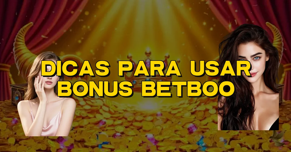 Dicas Para Usar Bonus Betboo Oficial