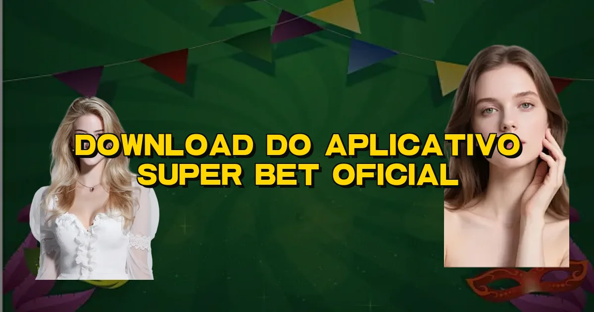 Download Do Aplicativo Super Bet Oficial Oficial