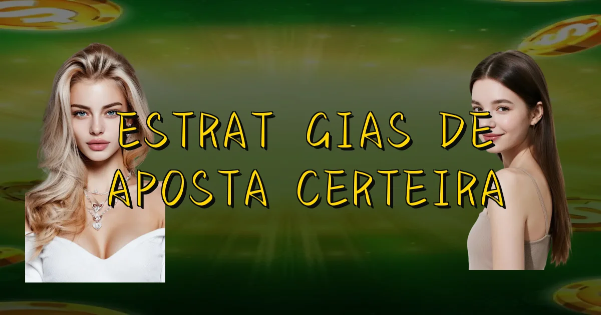Estratégias De Aposta Certeira Oficial